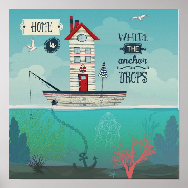 Home Is Where The Anchor Drops Poster (Front)