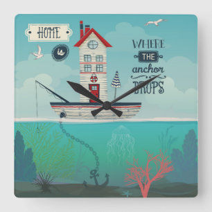 Home Is Where The Anchor Drops Square Wall Clock