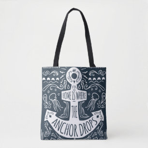 Home Is Where The Anchor Drops Tote Bag