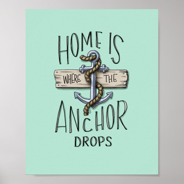 Home is Where the Anchor Drops Wall Poster  (Front)