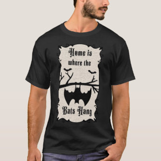 Home is where the bats hanging T-Shirt