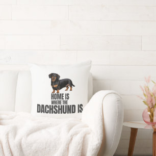 Home Is Where the Black & Tan Dachshund Is Cushion