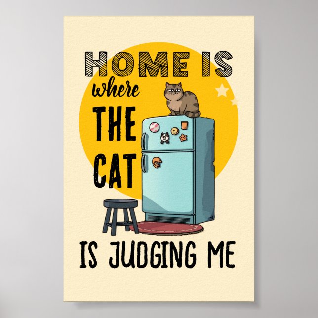 Home Is Where the Cat Is Judging Me Poster (Front)