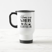 Home Is Where The Coffee Is