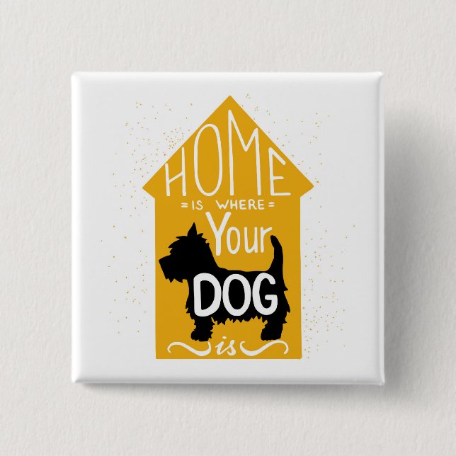 Home Is Where The Dog Is 15 Cm Square Badge (Front)