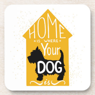 Home Is Where The Dog Is Coaster