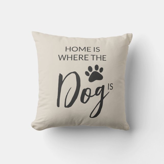 Home Is Where The Dog Is Cushion (Front)