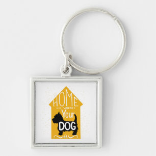 Home Is Where The Dog Is Key Ring