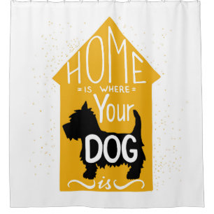 Home Is Where The Dog Is Shower Curtain