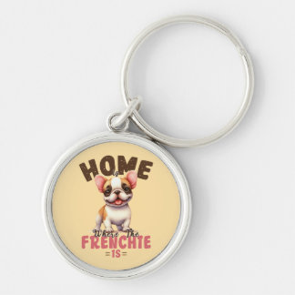 Home Is Where The Frenchie Is Cute French Bulldog Key Ring