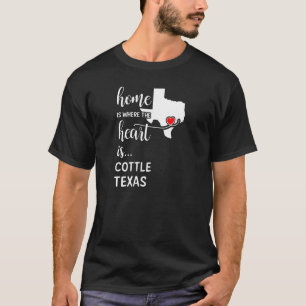 Home Is Where The Heart Is Cottle County Texas T-Shirt