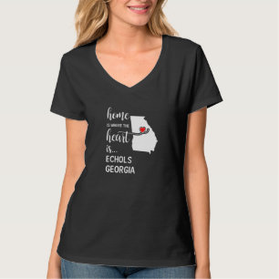 Home Is Where The Heart Is Echols County Georgia   T-Shirt