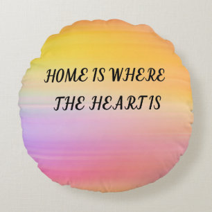 "HOME IS WHERE THE HEART IS" round throw pillo Round Cushion