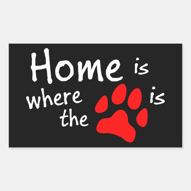 Home is where the paw print is rectangular sticker (Front)