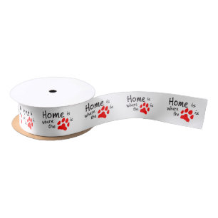 Home is where the paw print is satin ribbon