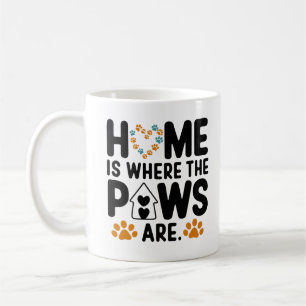 home is where the paws are pet lovers gift coffee mug