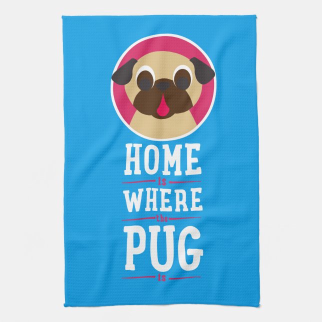 Home Is Where The Pug Is fawn Pug Tea Towel (Vertical)