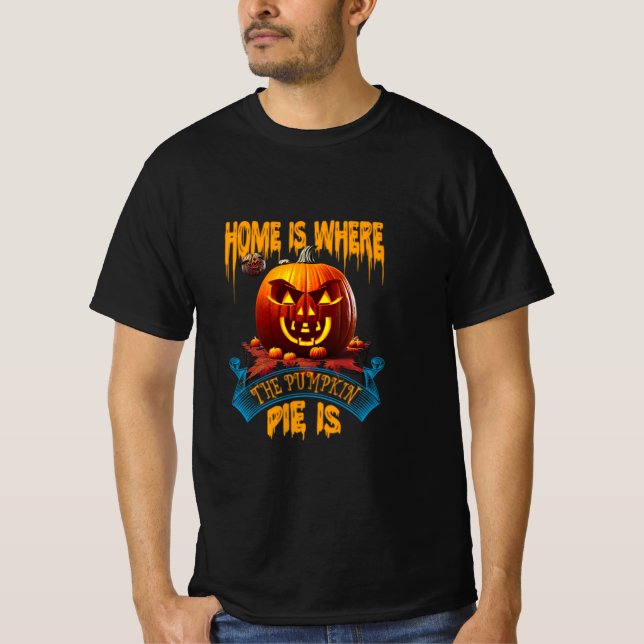home is where the pumpkin pie is T-Shirt  (Front)