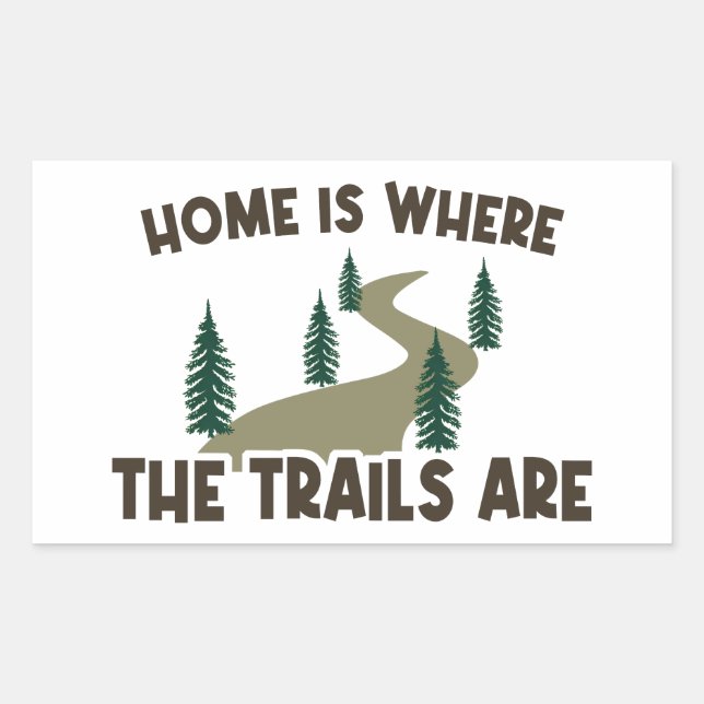 Home Is Where The Trails Are Hiking Rectangular Sticker (Front)