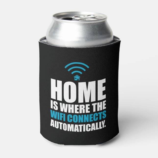 Home is Where the Wi-Fi Connects Automatically Can Cooler (Can Front)