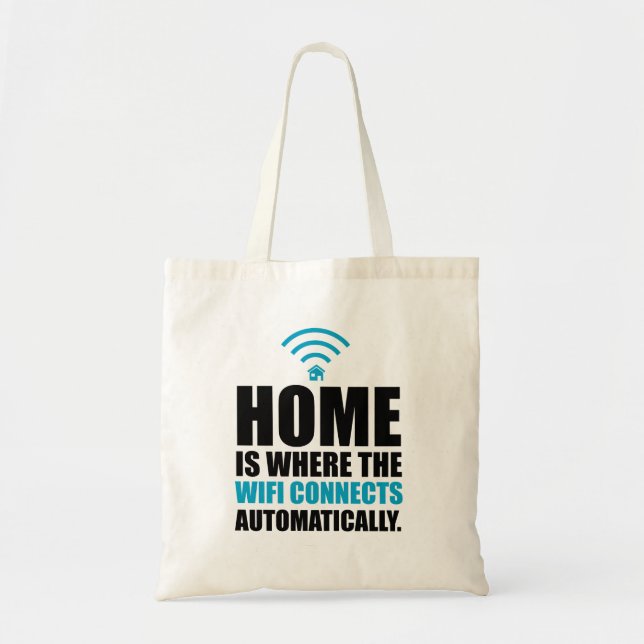 Home is Where the Wi-Fi Connects Automatically Tote Bag (Front)