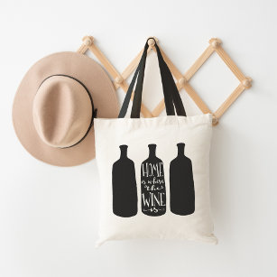 Home Is Where the Wine Is Tote Bag