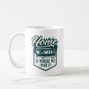 Home Is Where We Park It Coffee Mug