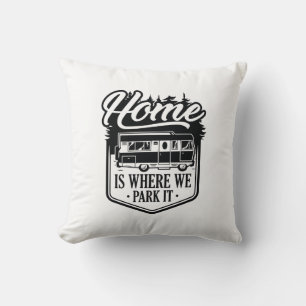 Home Is Where We Park It Cushion