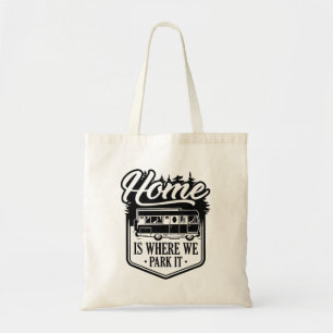Home Is Where We Park It Tote Bag