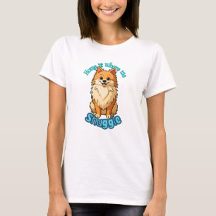 Home Is Where We Snuggle - Cute Pomeranian Fluffy  T-Shirt