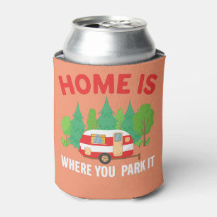 Home is Where You Park is Camping Hiking Can Cooler