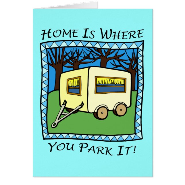 HOME IS WHERE YOU PARK IT (Front)