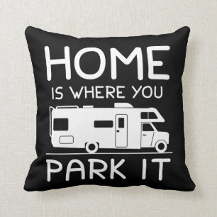 Home Is Where You Park It Funny Camper Cushion
