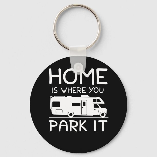 Home Is Where You Park It Funny Camper Key Ring (Front)