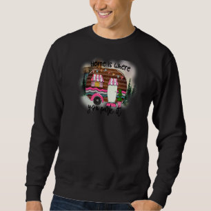 Home Is Where You Park It Trailer Graphic Sweatshirt