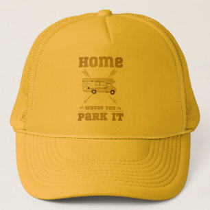 HOME IS WHERE YOU PARK IT van life                 Trucker Hat