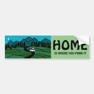 HOME IS WHERE YOU PARK IT Vanlife Camping RVing  Bumper Sticker