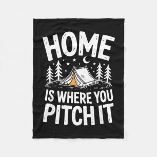 Home is where you pitch it tent camping fleece blanket