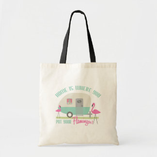 Home Is Where You Put Your Flamingos Bag