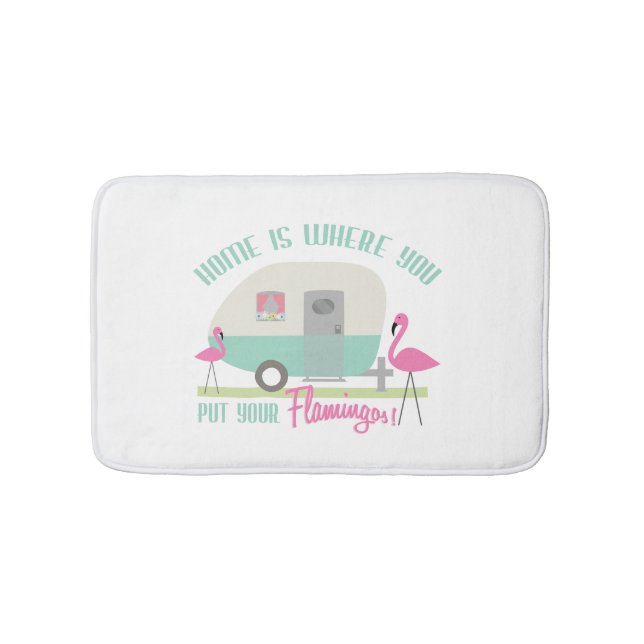 Home Is Where You Put Your Flamingos Bath Mat (Front)