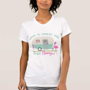 Home Is Where You Put Your Flamingos Retro Trailer T-Shirt