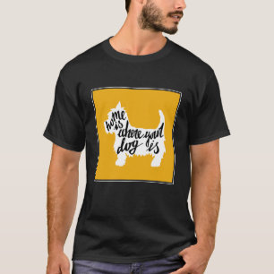 Home Is Where Your Dog Is T-Shirt