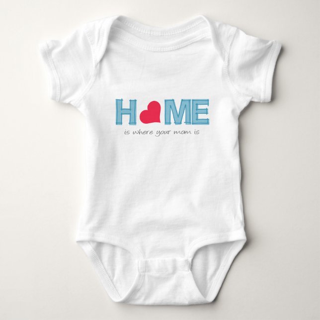 Home is where your mum is baby bodysuit (Front)