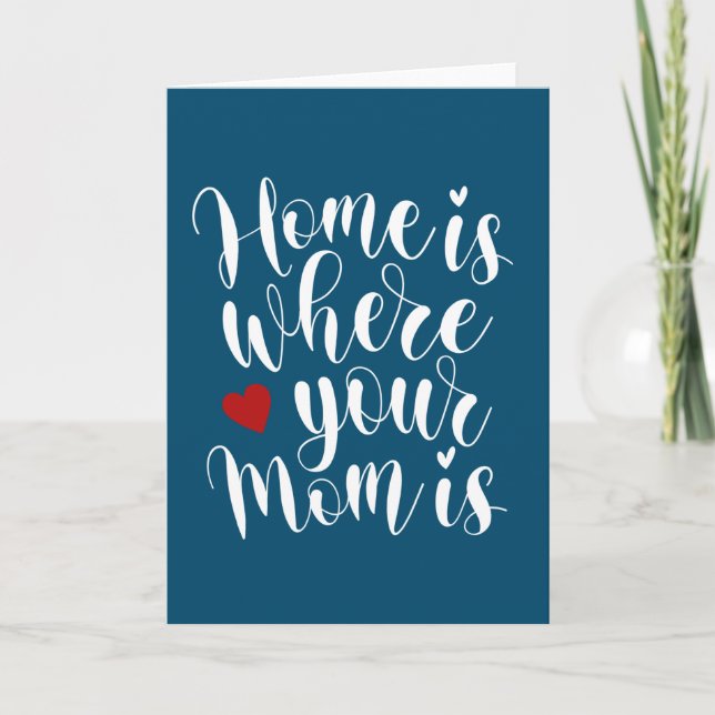 Home is Where Your Mum is | Greeting Card (Front)