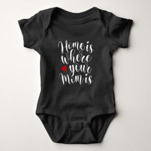 Home is Where Your Mum is Mother's Day   Bodysuit