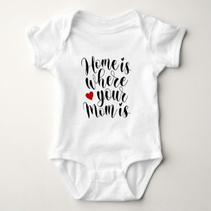 Home is Where Your Mum is Mother's Day   Bodysuit