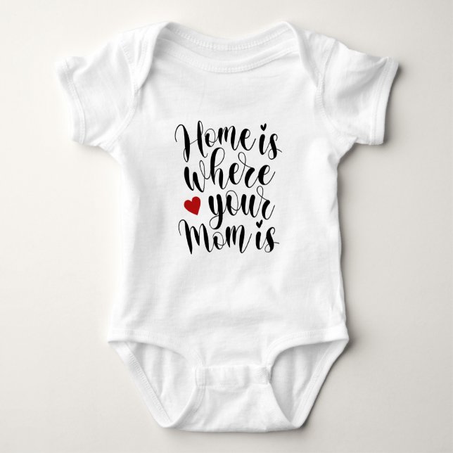 Home is Where Your Mum is Mother's Day | Bodysuit (Front)