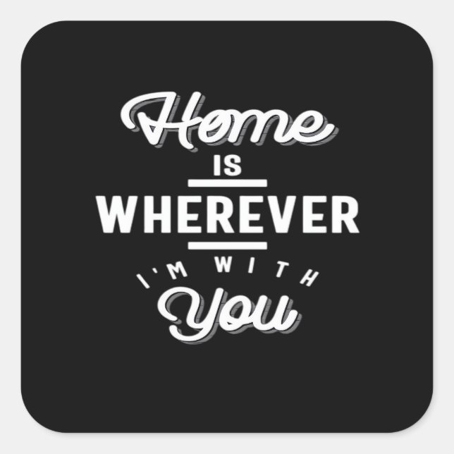 Home Is Wherever Im With You Cute Quote Minimal De Square Sticker (Front)