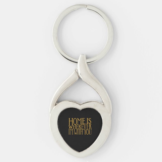Home Is Wherever Im With You Home Inspired Love De Key Ring (Front)