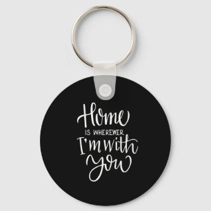 home is wherever i'm with you key ring